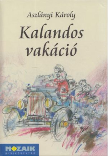 Aszl�nyi K�roly - Kalandos vak�ci�
