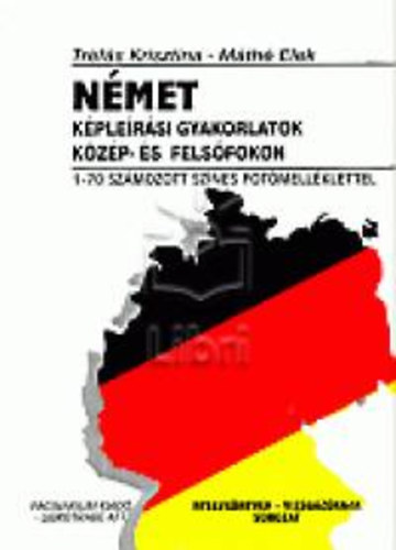 Mth Elek Trfs Krisztina - Nmet kplersi gyakorlatok kzp-s felsfokon
