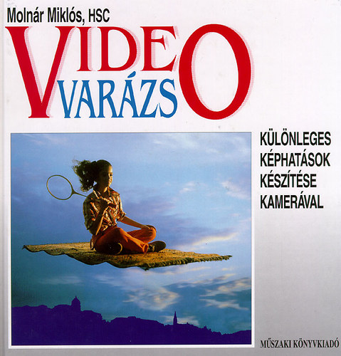 HSC Molnr Mikls - Videovarzs - Klnleges kphatsok ksztse kamerval