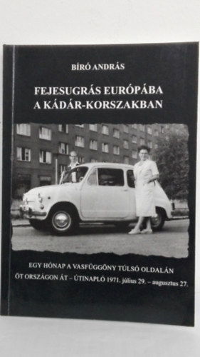 Br Ands - Fejesugrs Eurpba a Kdr-korszakban-Egy hnap a vafggny tls old