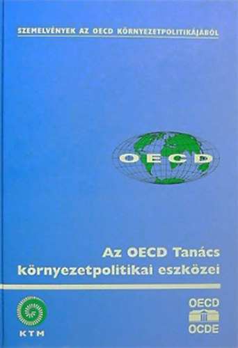 Dr. Pom�zi Istv�n  (felel�s szerk.) - Az OECD Tan�cs k�rnyezetpolitikai eszk�zei