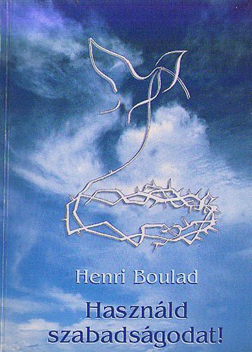 Henri Boulad - Haszn�ld a szabads�godat