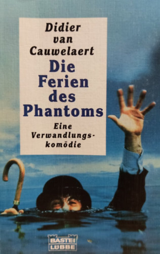 Didier van Cauwelaert - Die Ferien des Phantoms - Eine Verwandlungskomdie Band 11 772