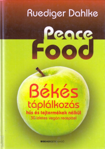 Ruediger Dahlke - Peace Food - Bks tpllkozs