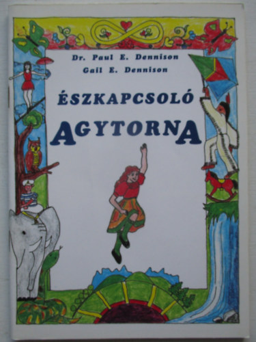 Dennison, Gaile. Paul E. Dennison - szkapcsol agytorna