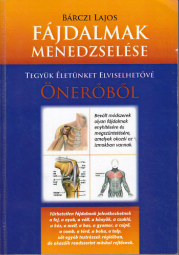 B�rczi Lajos - F�jdalmak menedzsel�se: Tegy�k �let�nket elviselhet�v� �ner�b�l