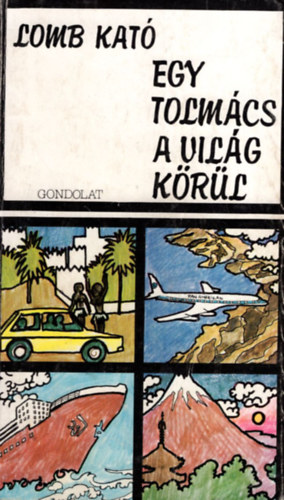 Lomb Kat - Egy tolmcs a vilg krl