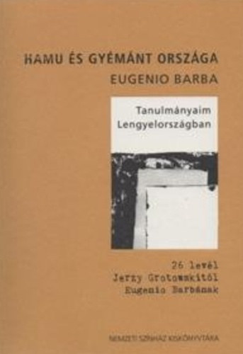 Eugenio Barba - Hamu �s gy�m�nt orsz�ga
