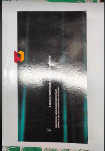 Bir� Marianna, Ortmann-N� Ajkai Adrienne, Kov�cs Anita, Dr. L�czy D�nes, Tolnay Dolly, Dar�nyi Nikoletta, Jakucs J�nos, Voicsek Vanda, Jovan D Mitrovic, Selena Vitezovic, Viktor D�nes Andrea - A Janus Pannonius M�zeum �vk�nyve 54.