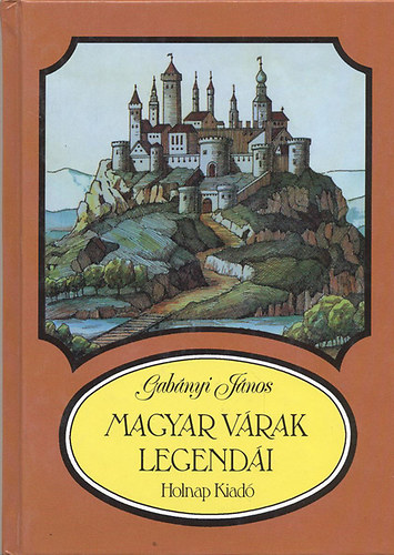 Magyar v�rak legend�i