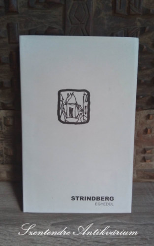 August Strindberg - Egyed�l - Egy l�lek fejl�d�se (Mikes Lajos ford�t�s�ban HTSART-�MK kiadv�nya; Saj�t k�ppel!)