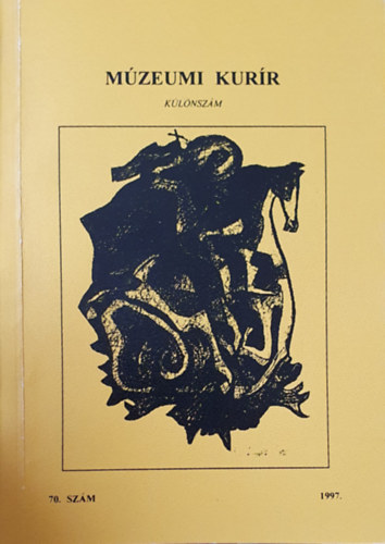 Bényei József (szerk.) - Múzeumi Kurír különszám - 1997. 70. szám