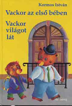 Kormos Istvn - Vackor az els bben - Vackor vilgot lt