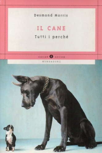 Desmond Morris - Il cane. Tutti i perch�