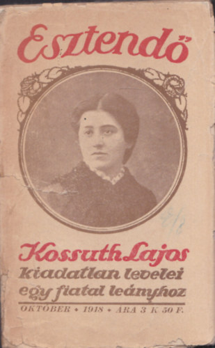 Karinthy Frigyes-Kosztolnyi Dezs  (szerk.) - Esztend 1918. oktber