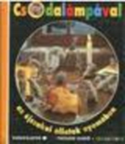 Claude Delafosse - Csodalmpval az jszakai llatok nyomban