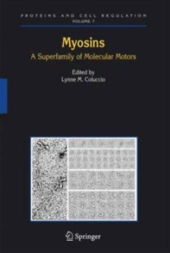 Lynne M. Coluccio - Myosins: A Superfamily of Molecular Motors