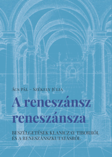 Szkely Jlia cs Pl - A renesznsz renesznsza