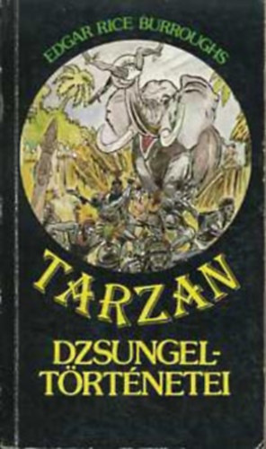 Edgar Rice Burroughs - Tarzan dzsungelt�rt�netei (Tarzan sorozat 6. k�tet)