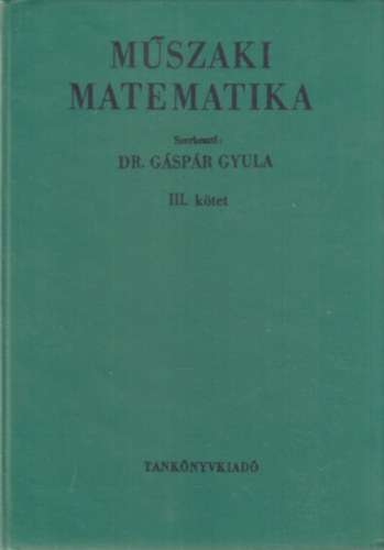 Dr. G�sp�r Gyula - M�szaki matematika III.
