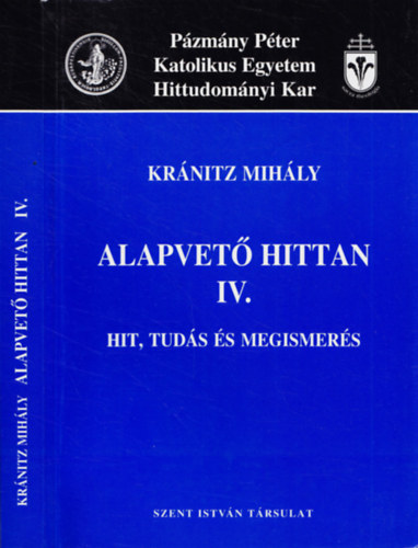 Kr�nitz Mih�ly - Alapvet� hittan IV. (hit, tud�s �s megismer�s)
