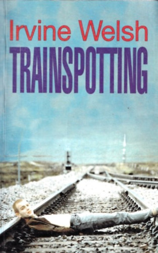 Irvine Welsh - Trainspotting