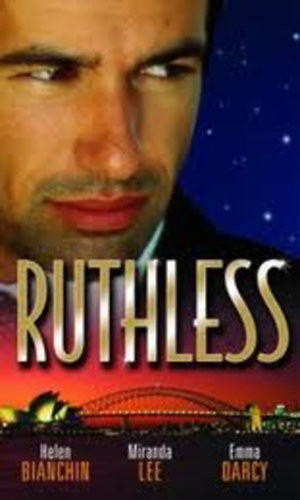 Miranda  Lee Emma Darcy Helen Bianchin - Ruthless