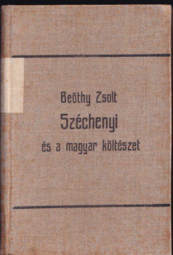 Bethy Zsolt - Szchenyi s a magyar kltszet