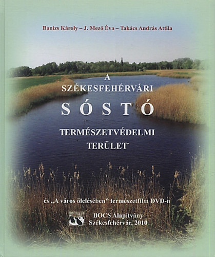 Banizs K.- J.Mez va-Takcs Andrs Attila - A Szkesfehrvri Sst termszetvdelmi terlet