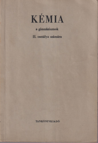 Szalay Imre Kelemen László - Kémia a gimnáziumok II. osztálya számára