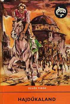 Fehér Tibor - Hajdúkaland