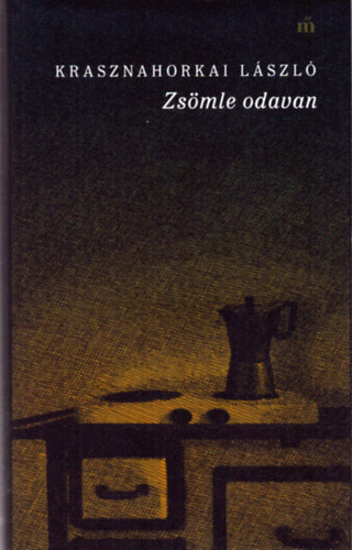 Krasznahorkai L�szl� - Zs�mle odavan