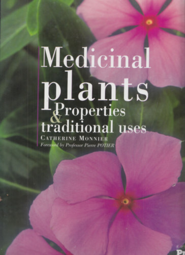 Catherine Monnier - Medicinal Plants - Properties & Traditional Uses