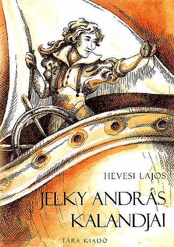 Hevesi Lajos - Jelky Andrs kalandjai