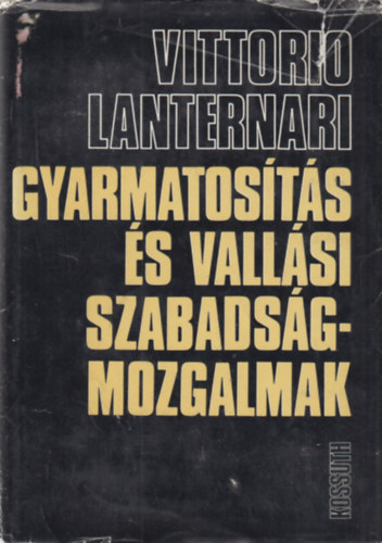 Vittorio Lanternari - Gyarmatosts s vallsi szabadsgmozgalmak