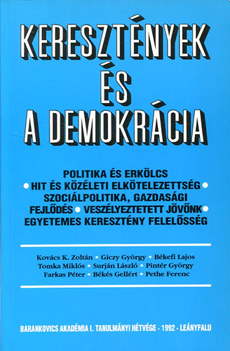 Kovács K. Zoltán Békés Gellért (szerk) - Keresztények és a demokrácia (Katolikus Szemle 1992 3-4. szám)