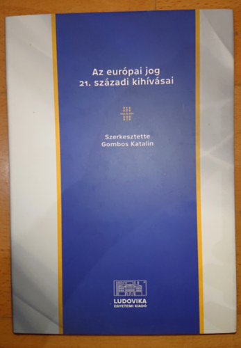 Gombos Katalin  (szerk.) - Az eur�pai jog 21. sz�zadi kih�v�sai