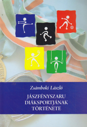 Zsámboki László - Jászfényszaru diáksportjának története