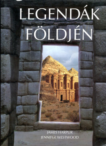 James Harpur; Jennifer Westwood - Legend�k f�ldj�n