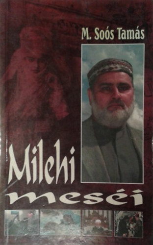 M. Soós Tamás - Milehi meséi - tárcanovellák a múltból és a jelenből