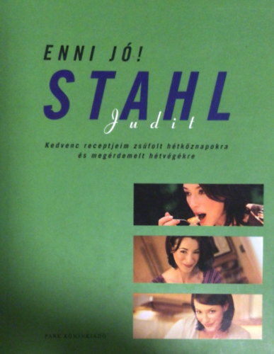 Stahl Judit - Enni j�!