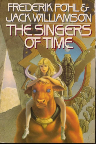 Jack Williamson Frederik Pohl - The Singers of Time