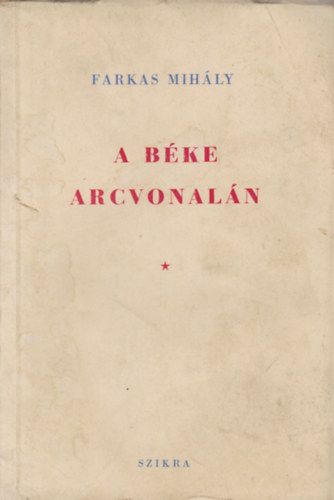 Farkas Mihly - A bke arcvonaln
