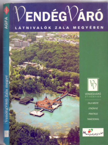 Szerkeszt: Krtvlyesi Erzsbet Fszerkeszt: Lackner Lszl - Ltnivalk Zala megyben (VendgVr tiknyvek)