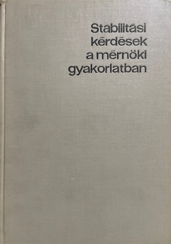 Kor�nyi Imre dr. - Stabilit�si k�rd�sek a m�rn�ki gyakorlatban- Kihajl�s a s�kban