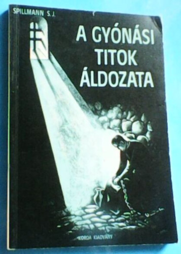 J. Spillmann S.J. - A gynsi titok ldozata