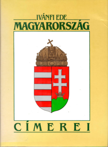 Iv�nfi Ede - Magyarorsz�g c�merei