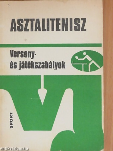SZERKESZT Dr. Lakatos Gyrgy Dr. Diner Gbor Horvth Tibor - Asztalitenisz VERSENY- S JTKSZABLYOK