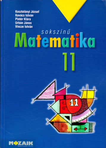 Kosztolányi-Kovács-Pintér-Urbán-Vincze - Sokszínű matematika 11.