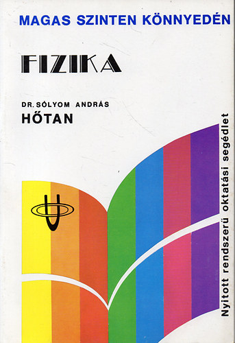 Dr. Slyom Andrs - Fizika - Htan-A molekulris helmlet elemei - Nyitott rendszer oktatsi segdlet